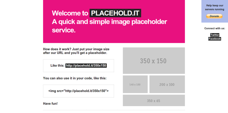 Placehold.it   Quick and simple image placeholders