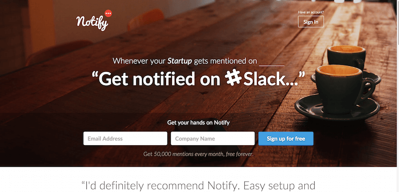 Notify   Get notified on Slack Whenever your Startup gets mentioned