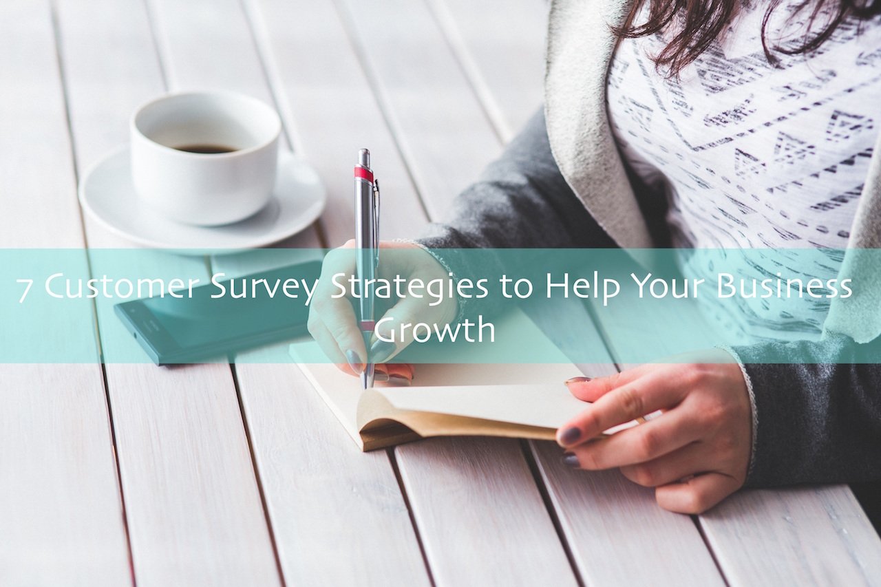 7 Customer Survey Strategies to Help Your Business Growth