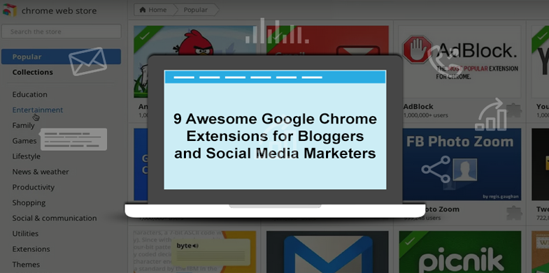 9 Awesome Google Chrome Extensions for Bloggers and Social Media Marketers
