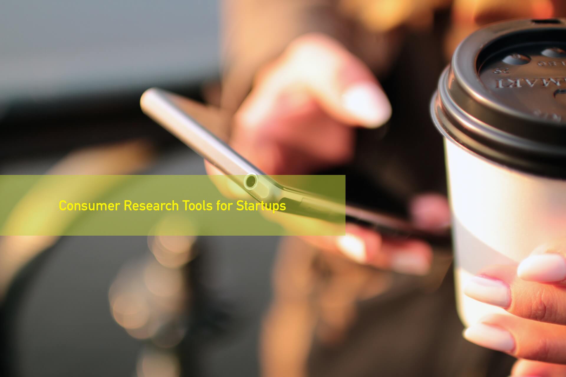 Consumer Research Tools for Startups