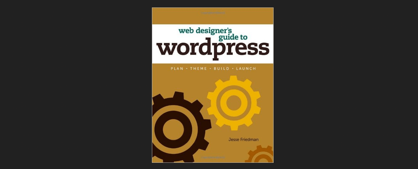 Web Designer’s Guide To WordPress