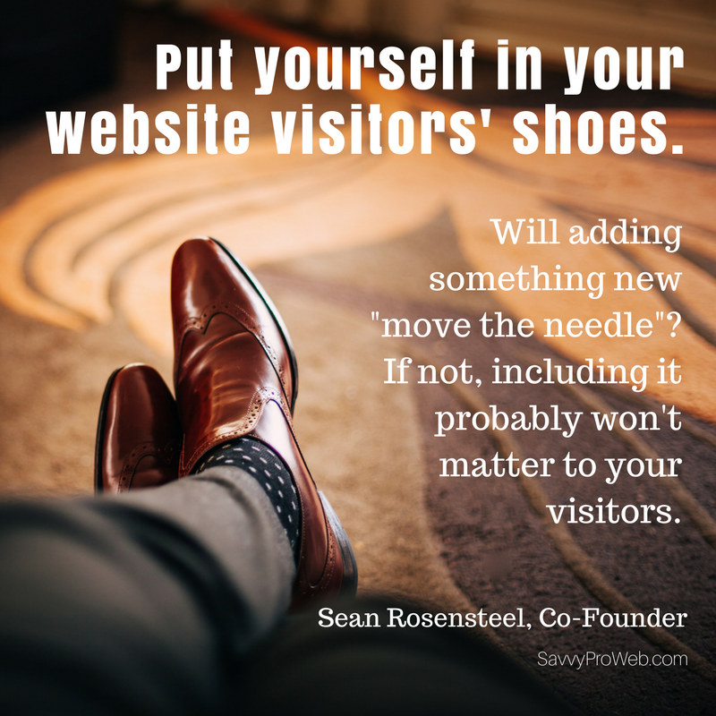 Put yourself in your visitors’ shoes