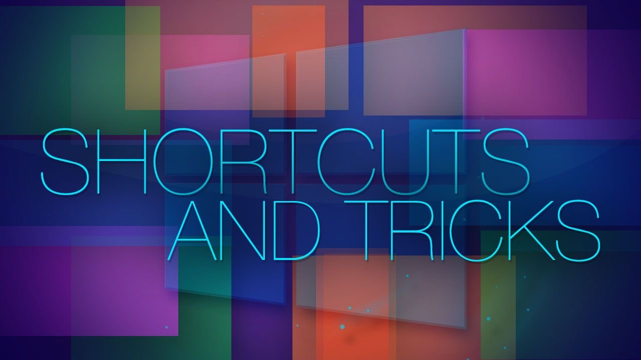 shortcuts and tricks