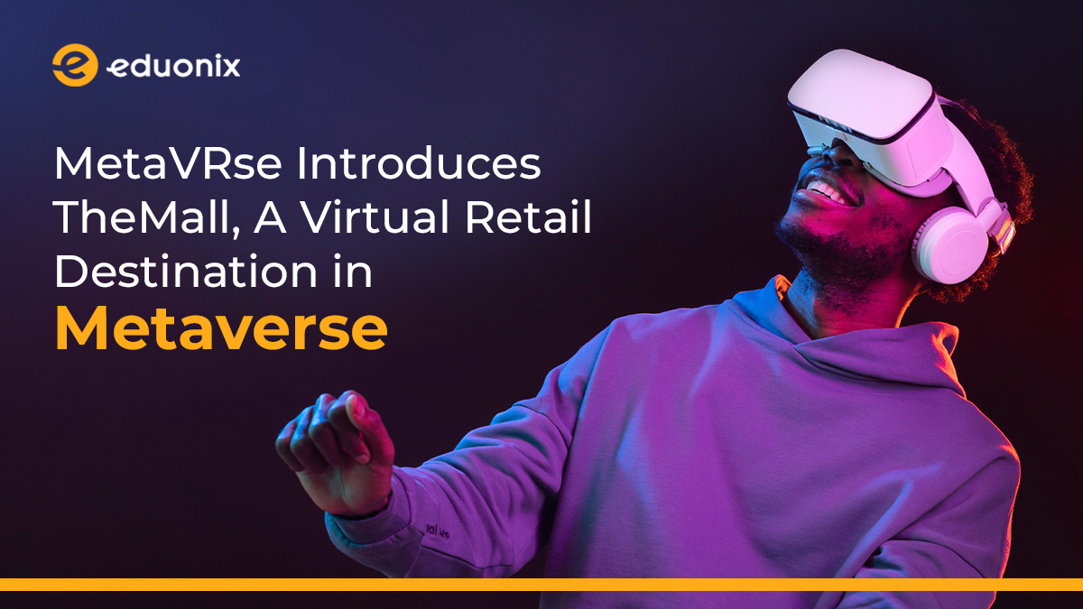 MetaVRse Introduces TheMall, a Virtual Retail Destination in Metaverse